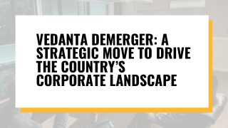 Vedanta Demerger A Strategic Move to Drive the Country’s Corporate Landscape