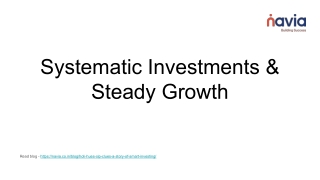 Systematic Investments & Steady Growth