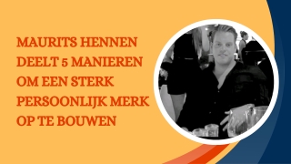Maurits Hennen deelt 5 manieren om een sterk persoonlijk merk op te bouwen