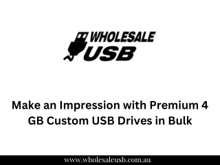 Make an Impression with Premium 4 GB Custom USB Drives in Bulk