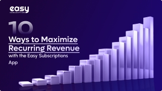10 Ways to Maximize Recurring Revenue with the Easy Subscriptions App