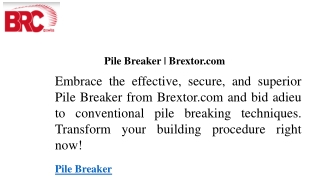 Pile Breaker ` Brextor.com