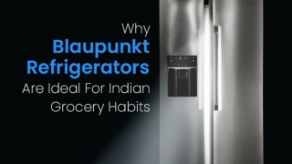 Why Blaupunkt Refrigerators Are Ideal for Indian Grocery Habits