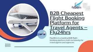 B2B Cheapest Flight Booking Platform for Travel Agents – Fly24hrs
