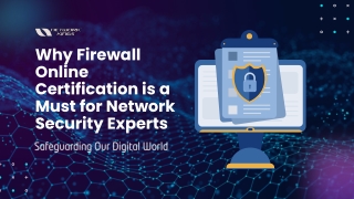 Why Firewall Online Certification is a Must for Network Security Experts