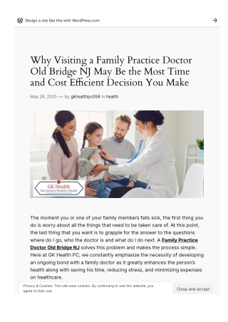 Why Visiting a Family Practice Doctor Old Bridge NJ May Be the Most Time and Cost Efficient Decision You Make