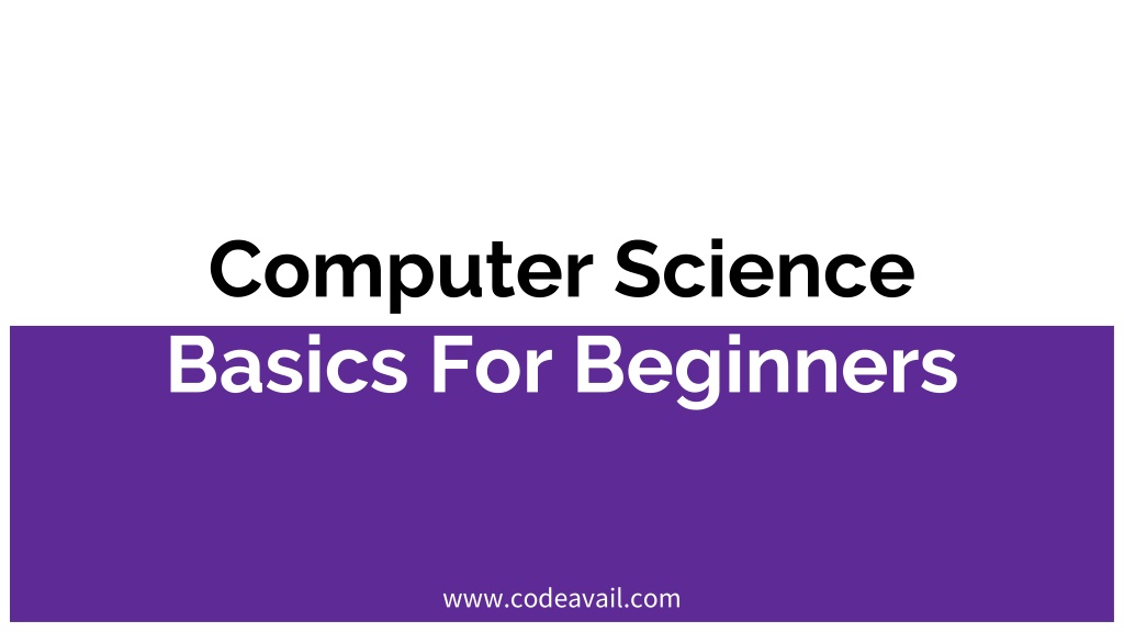 PPT - Computer Science Basics For Beginners PowerPoint Presentation ...