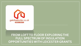 From Loft to Floor Exploring the Full Spectrum of Insulation Opportunities with Leicester Grants