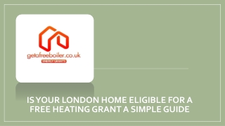 Is Your London Home Eligible for a Free Heating Grant A Simple Guide