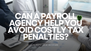 Can a Payroll Agency Help You Avoid Costly Tax Penalties