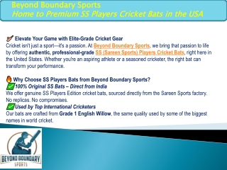 Beyond Boundary Sports Home to Premium SS Players Cricket Bats in the USA