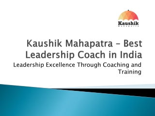 Best Leadership Coach in India Driving Success - Kaushik Mahapatra