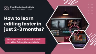 How to learn editing faster in just 2-3 months