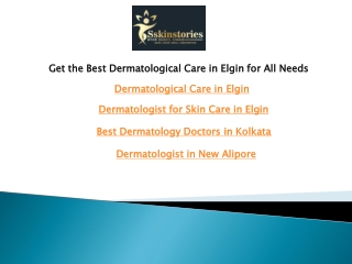 Get the Best Dermatological Care in Elgin for All Needs