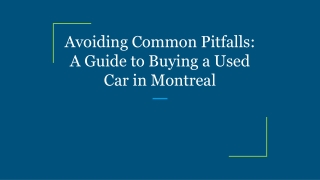 avoiding common pitfalls a guide to buying a used car in montreal
