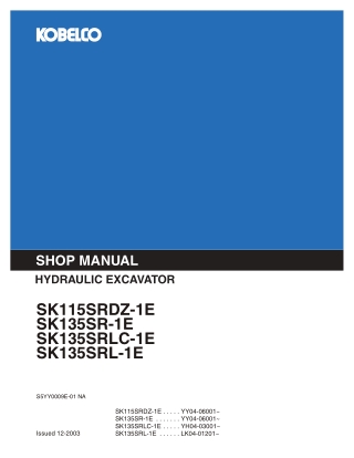 Kobelco SK115SRDZ-1E, SK135SR-1E, SK135SRLC-1E, SK135SRL-1E Hydraulic Excavator Service Repair Manual Instant Download (