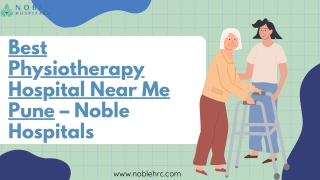 Best Physiotherapy Hospital Near Me Pune – Noble Hospitals
