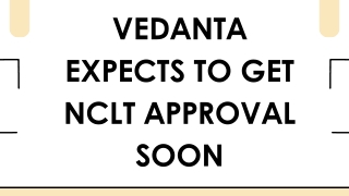 Vedanta expects to get NCLT Approval Soon