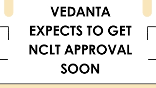 Vedanta expects to get NCLT Approval Soon