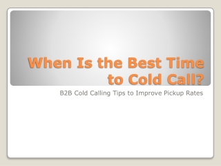 When Is the Best Time to Cold Call? B2B Cold Calling Tips to Improve Pickup Rate