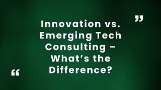 innovation vs emerging tech consulting what