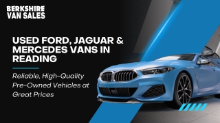 Ford, Jaguar and Mercedes vans Reading, Berkshire  Used Vehicles