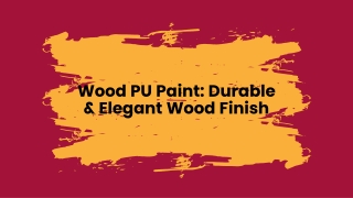 Wood PU Paint Durable & Elegant Wood Finish