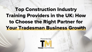 Top Construction Industry Training Providers in the UK How to Choose the Right Partner for Tradesman Business Growth