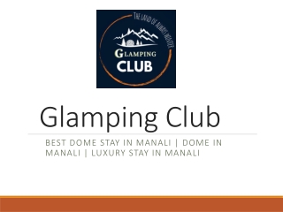 Plan Your Perfect Stay in a Dome in Manali