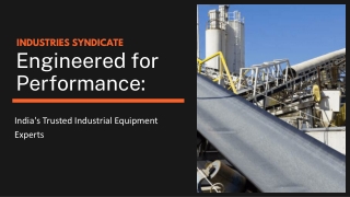 Engineered for Performance: India's Trusted Industrial Equipment Experts