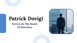 Patrick Dovigi - Serves On The Board Of Directors