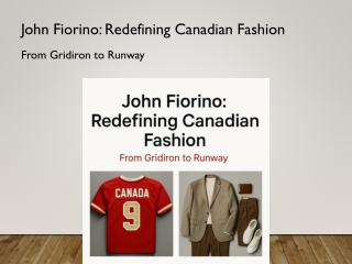 From Runways to Street Style: John Fiorino's Fashion Impact in Canada
