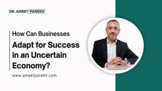 How Can Businesses Adapt for Success in an Uncertain Economy