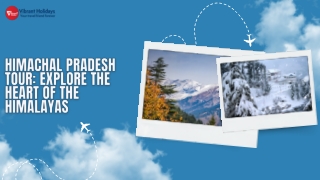 Himachal Pradesh Tour Explore the Heart of the Himalayas