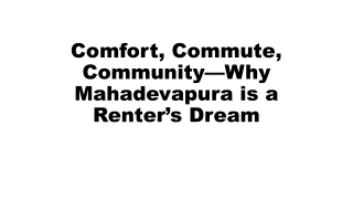 Comfort, Commute, Community—Why Mahadevapura is a Renter’s Dream