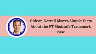 Gideon Korrell Shares Simple Facts About the PT Medisafe Trademark Case