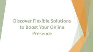 Discover Flexible Solutions to Boost Your Online Presence
