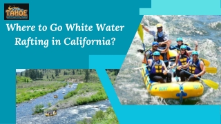 Where to Go White Water Rafting in California