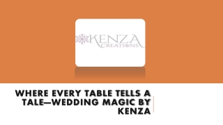 Where Every Table Tells a Tale—Wedding Magic by Kenza