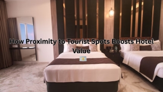 How Proximity to Tourist Spots Boosts Hotel Value