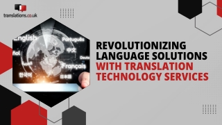 Revolutionizing Language Solutions with Translation Technology Services