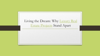 Living the Dream Why Luxury Real Estate Projects Stand Apart_