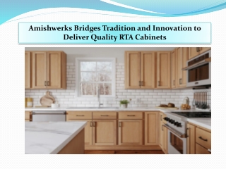 Amishwerks Bridges Tradition and Innovation to Deliver Quality RTA Cabinets
