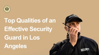 What are the top Qualities of an Effective Security Guard in Los Angeles?