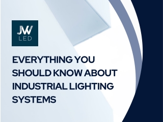 Everything You Should Know About Industrial Lighting Systems   (1)