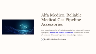 Alfa-Medico-Reliable-Medical-Gas-Pipeline-Accessories.pptx