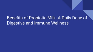 Benefits of Probiotic Milk_ A Daily Dose of Digestive and Immune Wellness