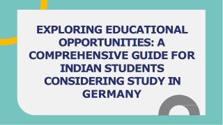 EXPLORING EDUCATIONAL OPPORTUNITIES A COMPREHENSIVE GUIDE FOR INDIAN STUDENTS CONSIDERING STUDY IN GERMANY