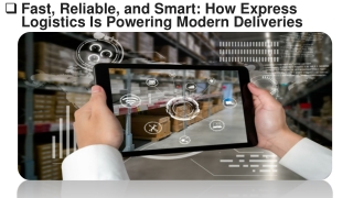 Fast, Reliable, and Smart How Express Logistics Is Powering Modern Deliveries