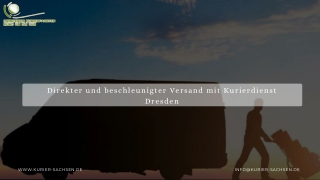 Direkter und beschleunigter Versand mit Kurierdienst Dresden